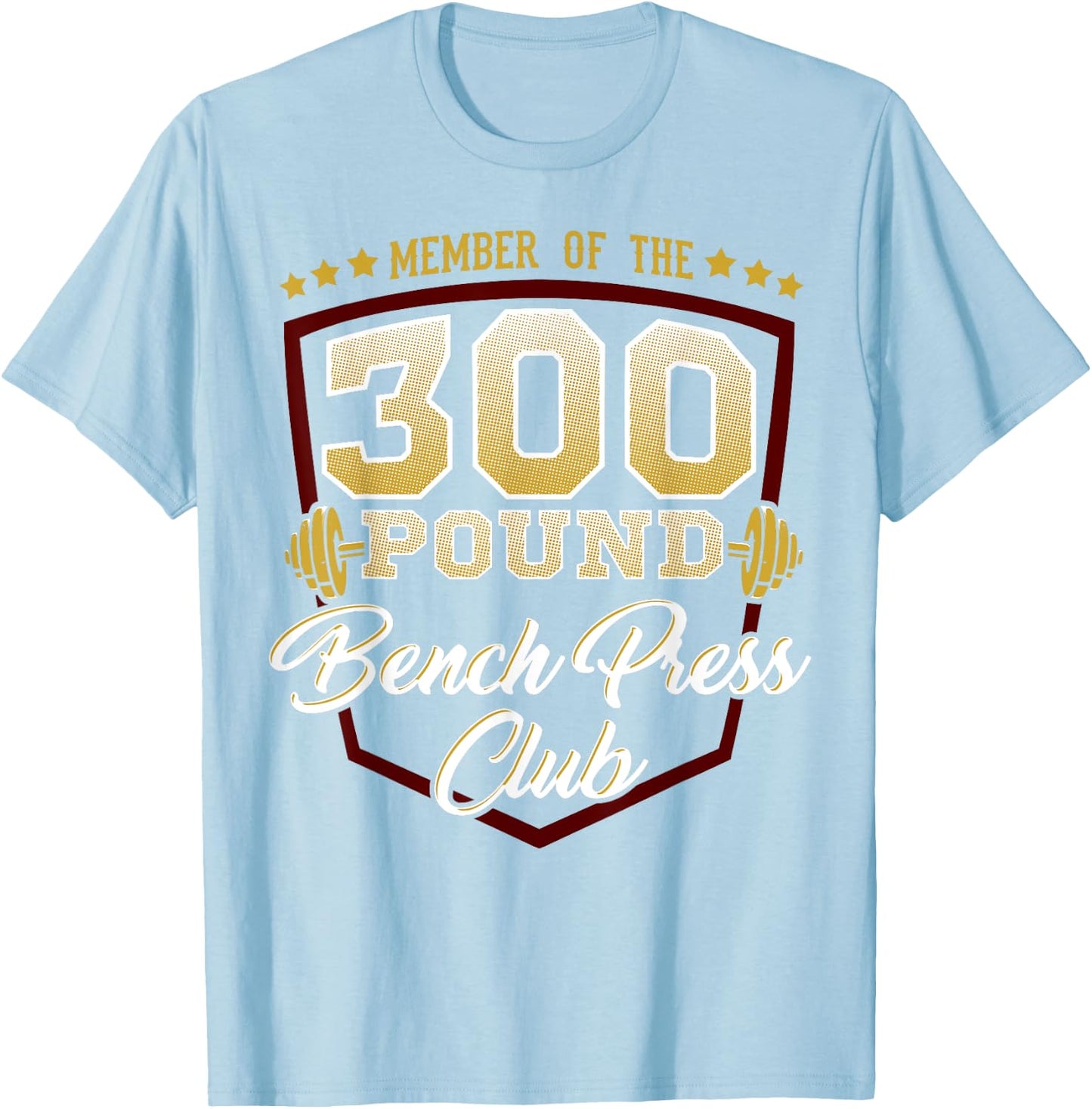 300 Pound Bench Press Club Gym T-Shirt - T-Shirt | Light Blue