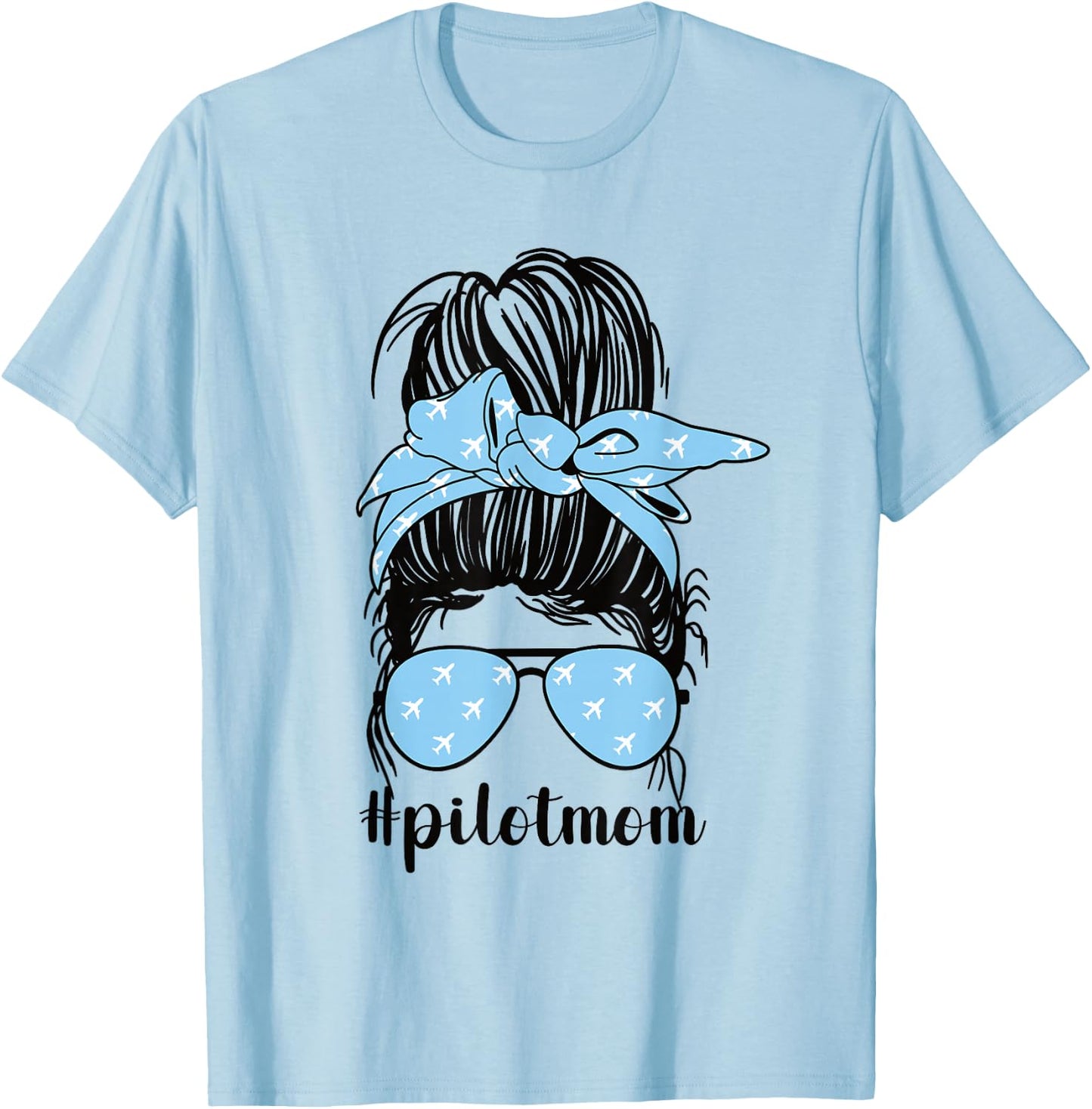 Pilot Mom Messy Bun Mom Of A Pilot Mama Pilot Mother T-Shirt - T-Shirt | Light Blue