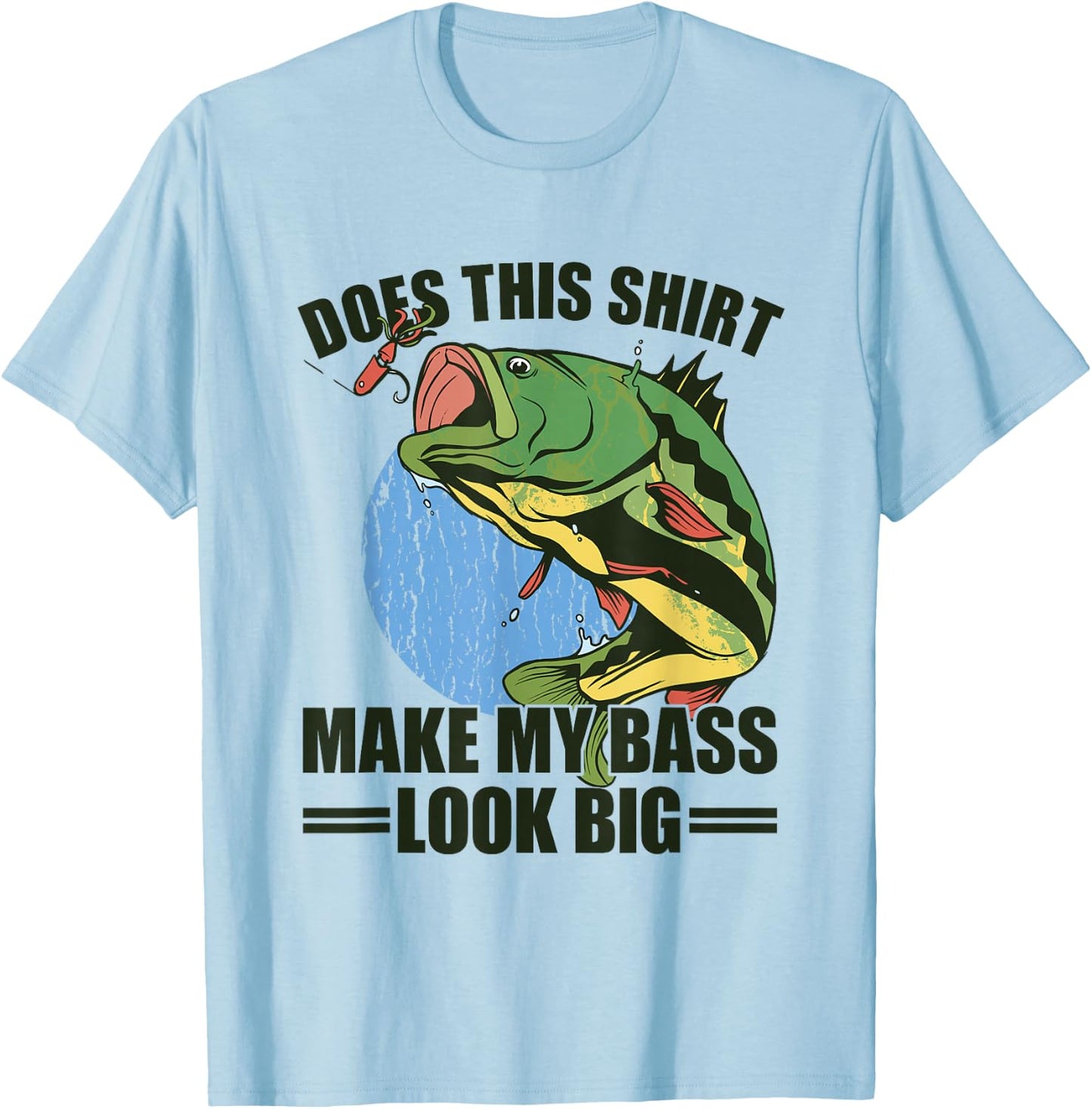 Does This Shirt Make My Bass Look Big Funny Fishing T-Shirt - T-Shirt | Light Blue
