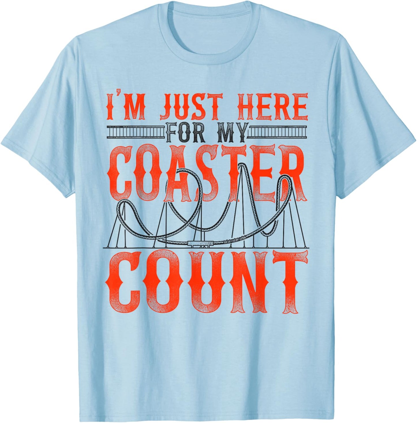 Roller Coaster Vintage I'm Just Here For My Coaster Count T-Shirt - T-Shirt | Light Blue