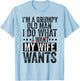 I'm a Grumpy Old Man I Do What My Wife Wants Grandpa Funny T-Shirt - T-Shirt | Light Blue