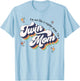 I'm Not Like A Regular Mom I'm A Twin Mom T-Shirt - T-Shirt | Light Blue