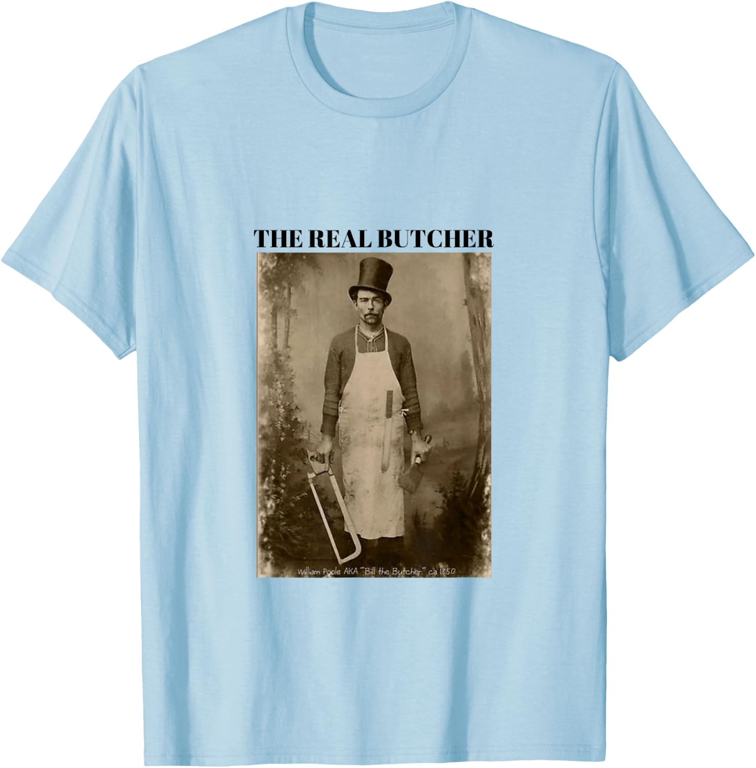 The Real Butcher Man Historical T-Shirt - T-Shirt | Light Blue
