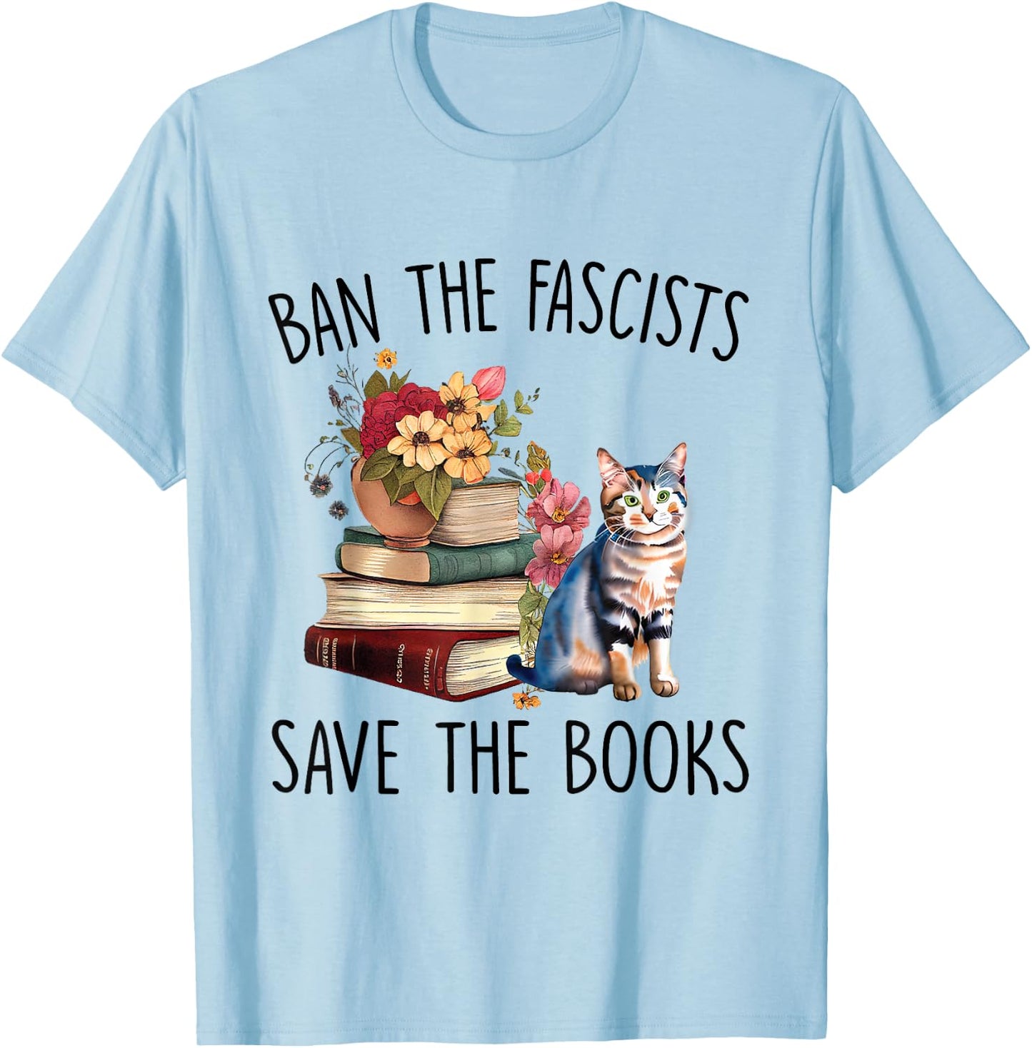 Ban The Fascists Save The Books Book Lover Worm Nerd T-Shirt - T-Shirt | Light Blue