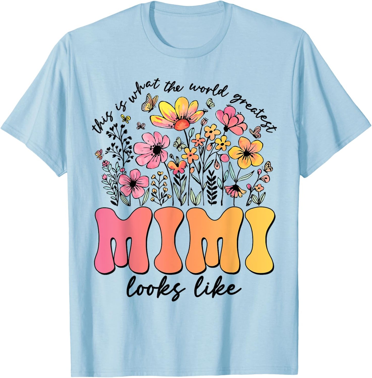 This Is What World's Greatest Mimi Looks Like Mother's Day T-Shirt - T-Shirt | Light Blue