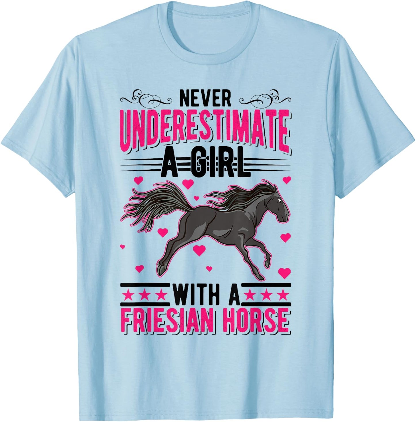 Never underestimate a girl with a Friesian Horse T-Shirt - T-Shirt | Light Blue