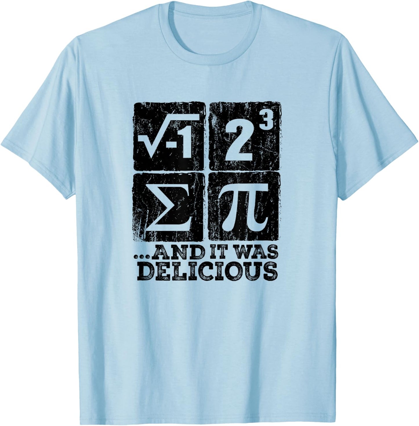 Funny Math Joke Science Pun Math Pi Geek Nerd Humor Gift T-Shirt - T-Shirt | Light Blue