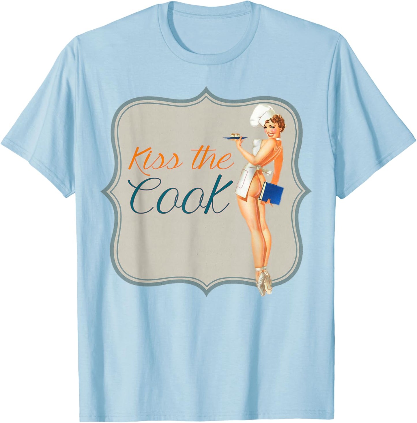 Kiss The Cook Vintage 1940's 50's Sexy Pin-up Girl Retro Art T-Shirt - T-Shirt | Light Blue