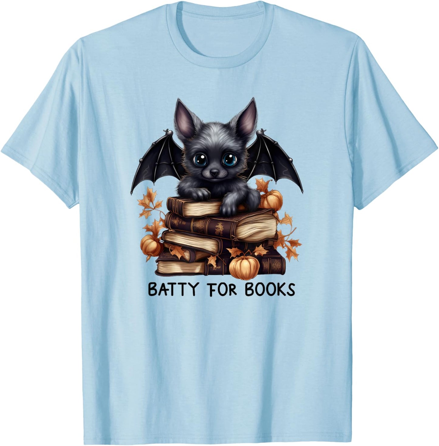 Batty For Books Novels Funny Merch Halloween Novel Lover T-Shirt - T-Shirt | Light Blue