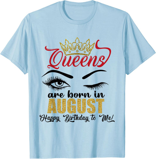 A Queens Are Born in August Happy Birthday To Me Queen Girls T-Shirt - T-Shirt | Light Blue