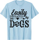 Easily Distracted by Dogs Funny Vintage Dog Lover Mom Saying T-Shirt - T-Shirt | Light Blue