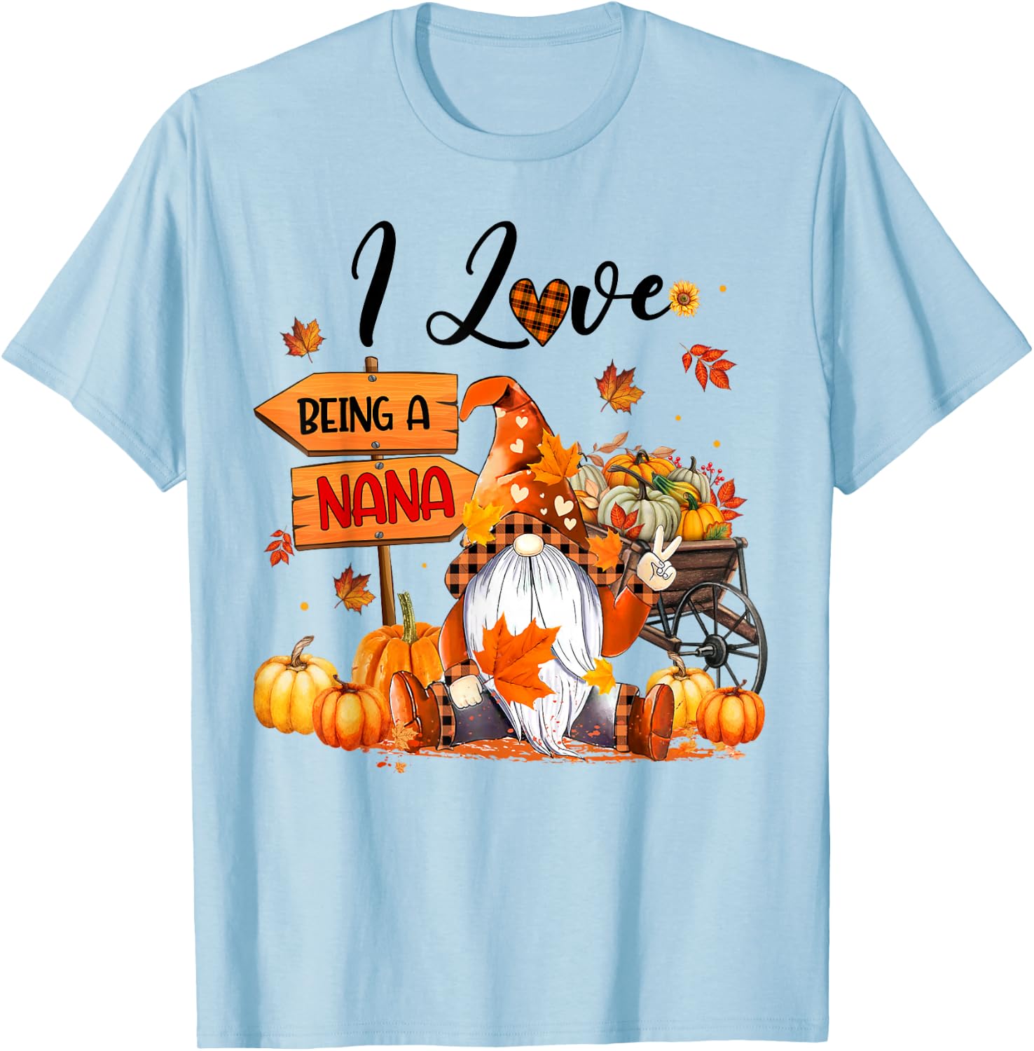 I Love Being A Nana Autumn Gnome Thanksgiving T-Shirt - T-Shirt | Light Blue