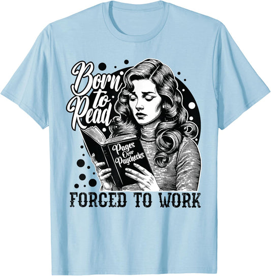 Vintage Reading Born to Read Forced to Work Funny Book Lover T-Shirt - T-Shirt | Light Blue