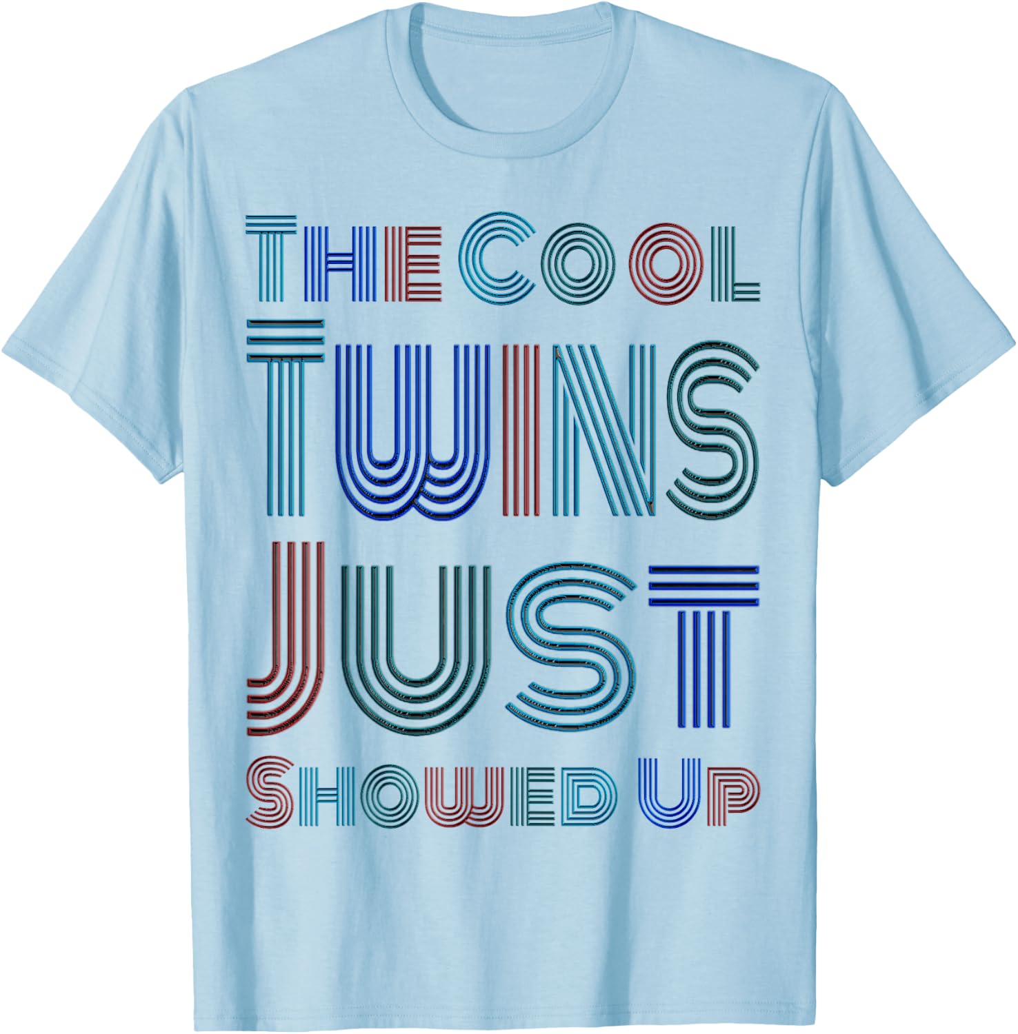The Cool Twins Just Showed Up Funny Twin Twinning Matching T-Shirt - T-Shirt | Light Blue