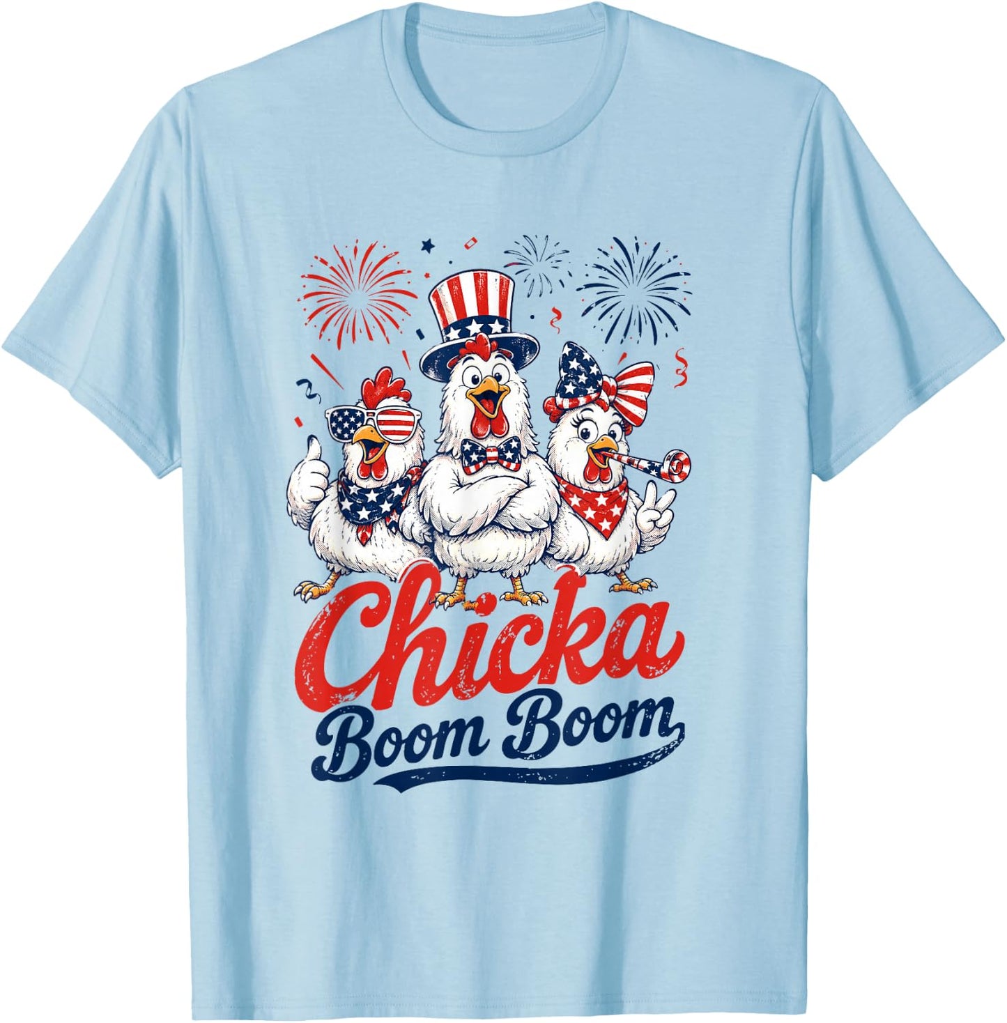 Funny Patriotic Chicken 4th of July USA Chicka Boom Boom T-Shirt - T-Shirt | Light Blue