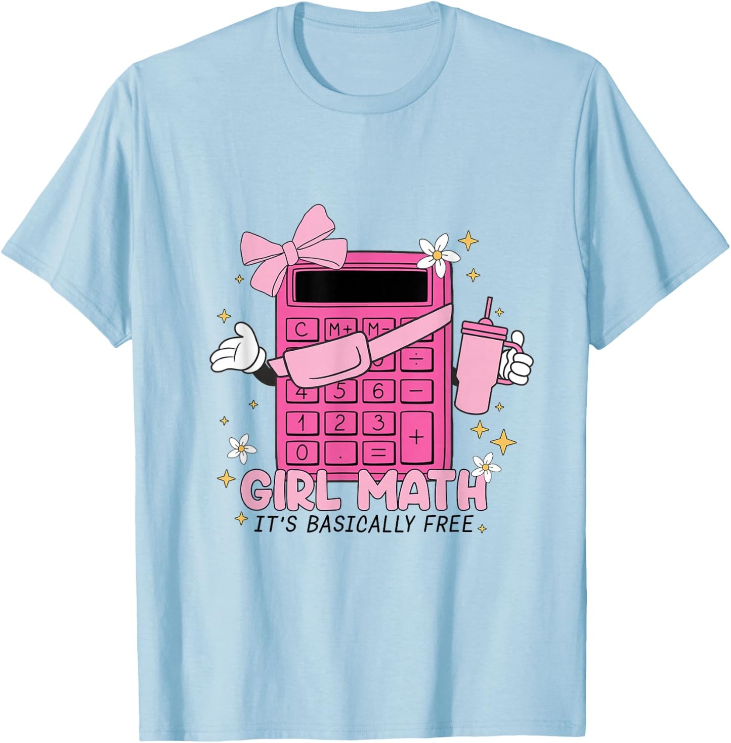 Girl Math Calculator Its Basically Free Mathematics Women T-Shirt - T-Shirt | Light Blue
