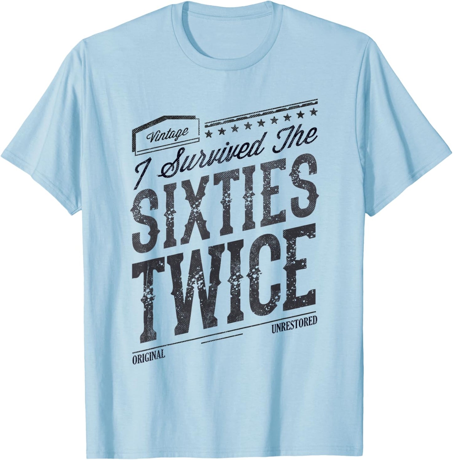 I SURVIVED My SIXTIES TWICE Built In 60s 70th 60th Birthday T-Shirt - T-Shirt | Light Blue