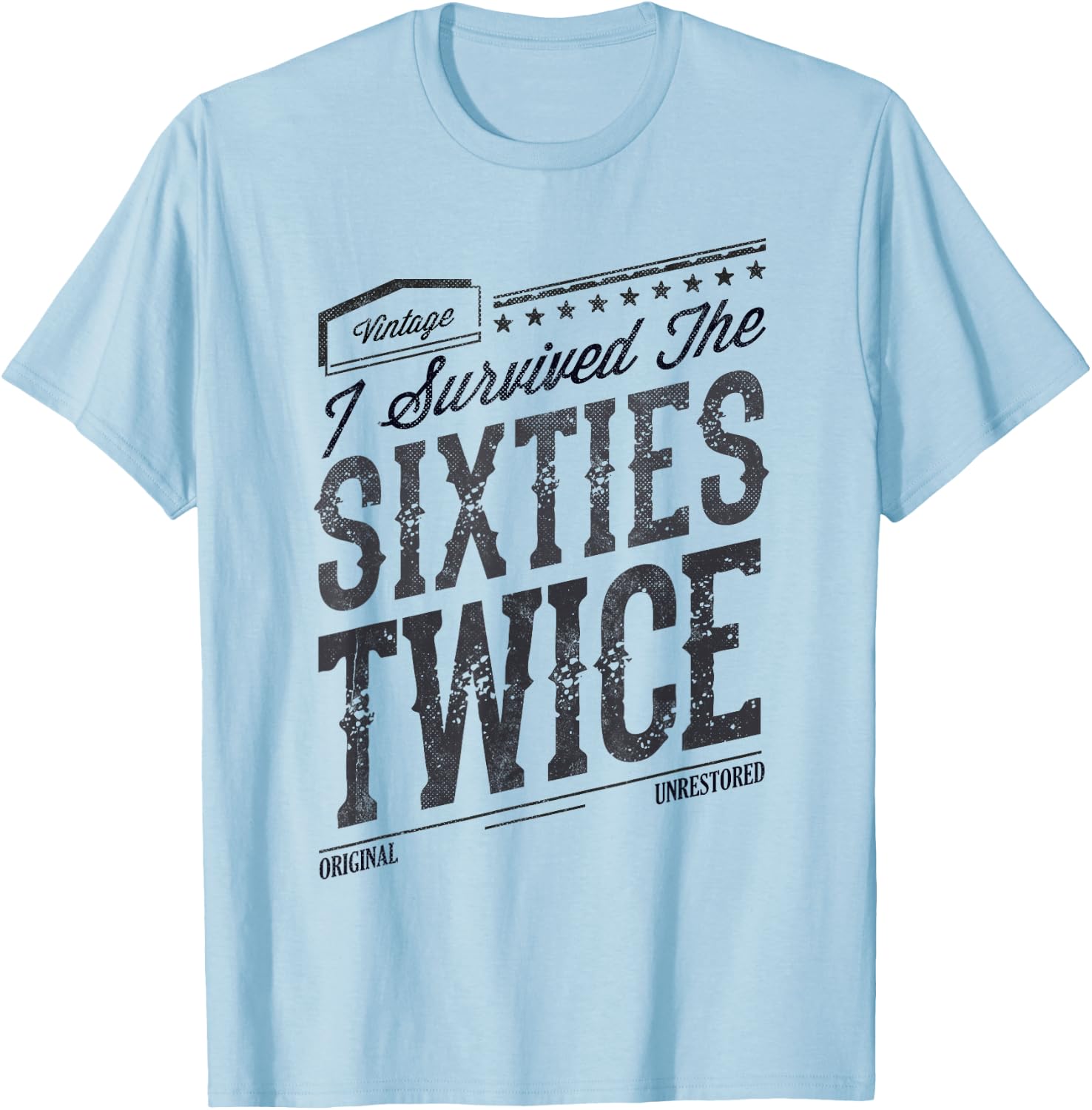 I SURVIVED My SIXTIES TWICE Built In 60s 70th 60th Birthday T-Shirt - T-Shirt | Light Blue