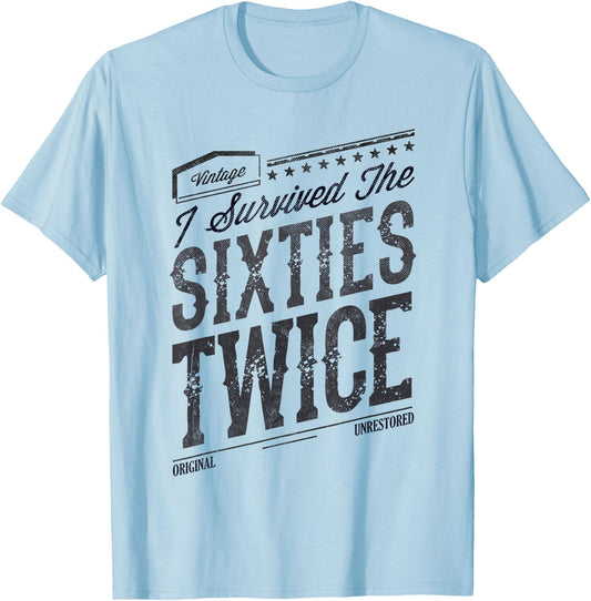 I SURVIVED My SIXTIES TWICE Built In 60s 70th 60th Birthday T-Shirt - T-Shirt | Light Blue