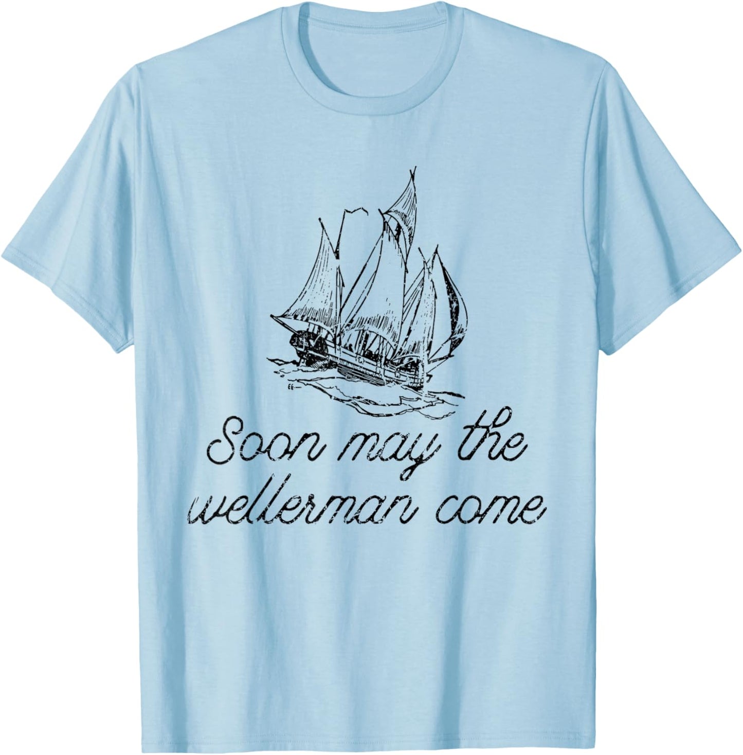 Soon May The Wellerman Come Ship On Ocean Retro Sea Shanties T-Shirt - T-Shirt | Light Blue