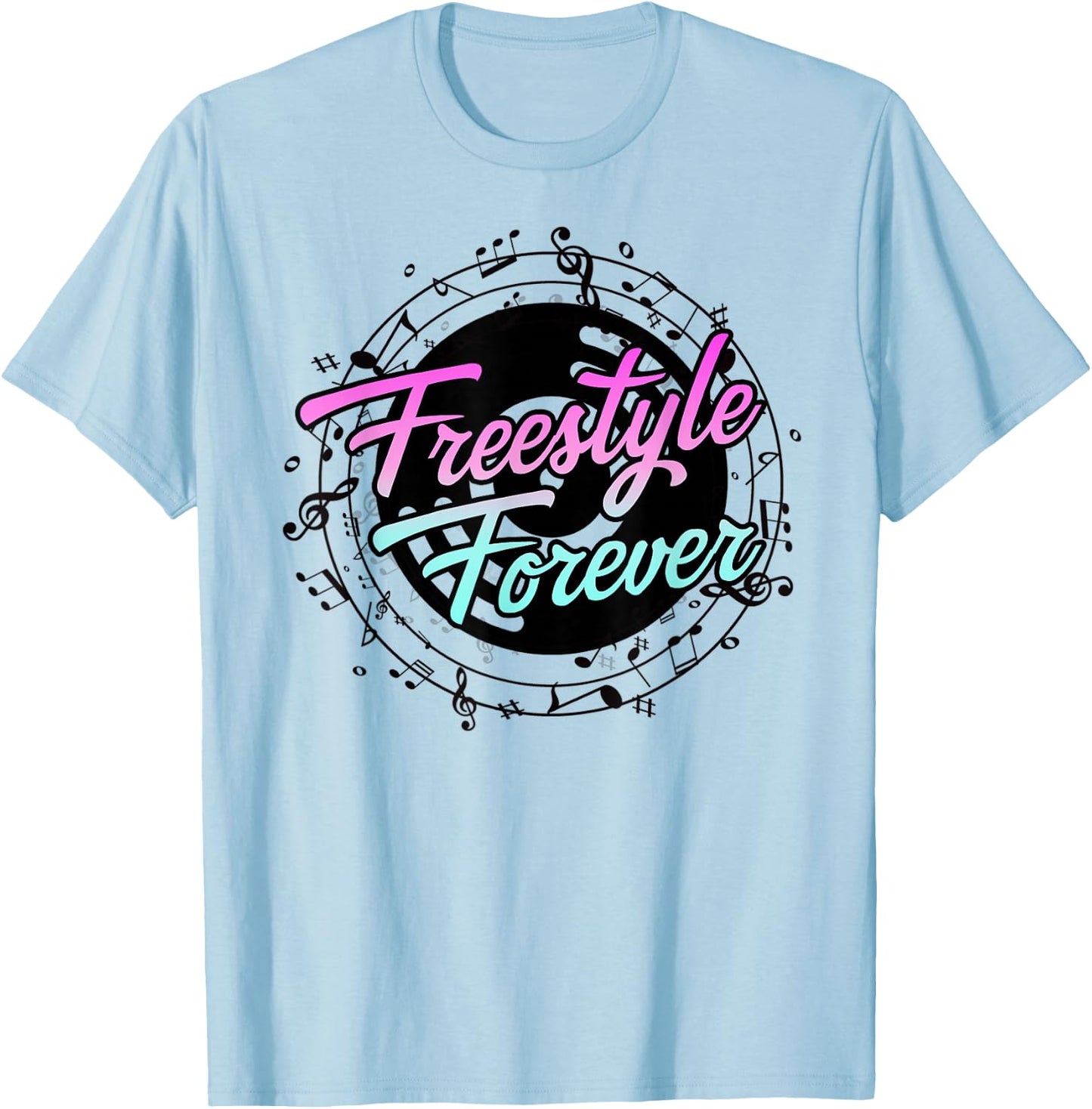 Freestyle Forever for Lovers of 80s Freestyle Dance Music T-Shirt - T-Shirt | Light Blue