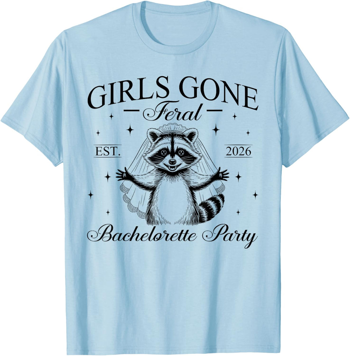 Retro Funny Girls Gone Feral Bachelorette Party Est 2026 T-Shirt - T-Shirt | Light Blue