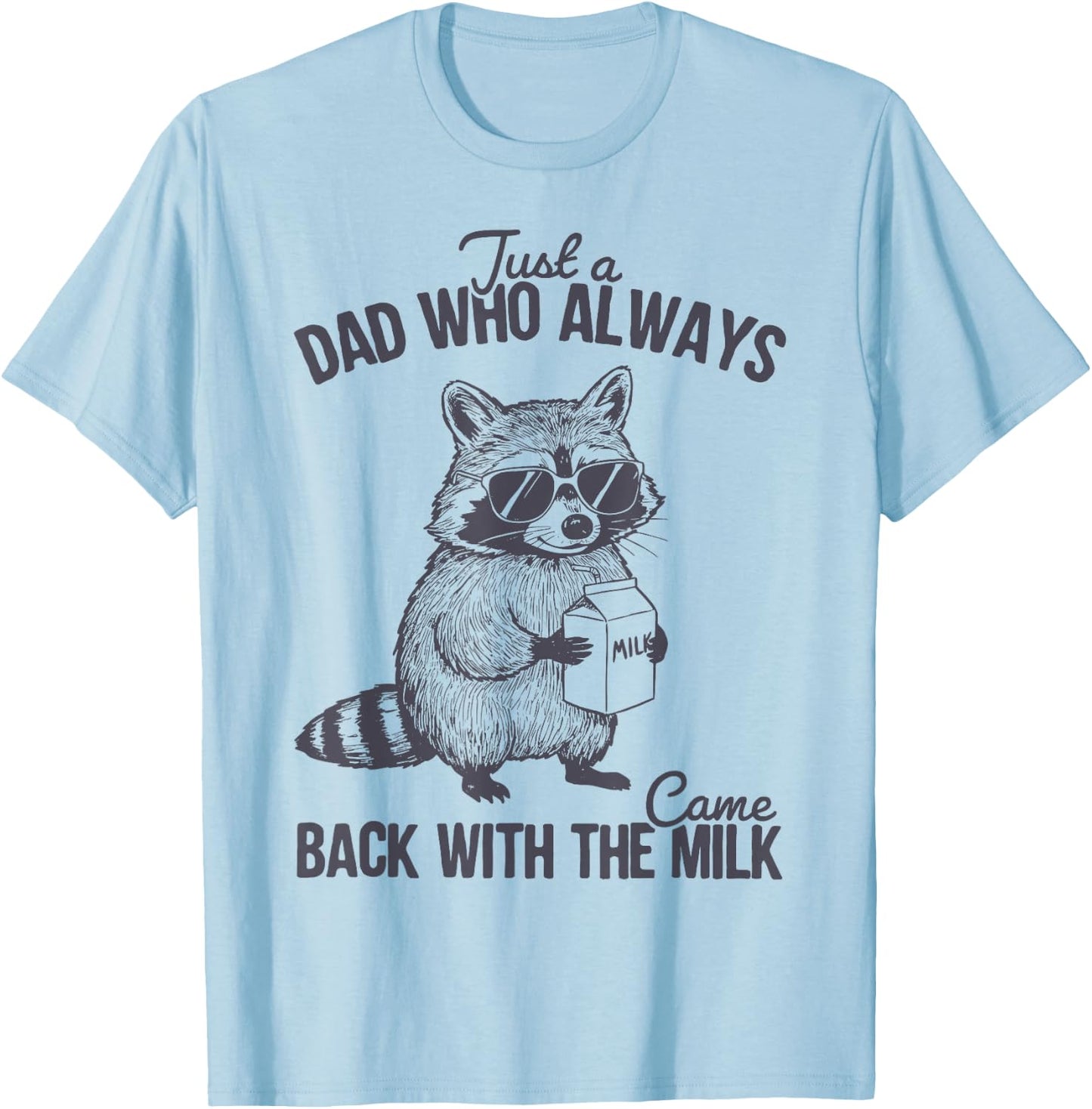 With the Milk Fathers Day T-Shirt - T-Shirt | Light Blue