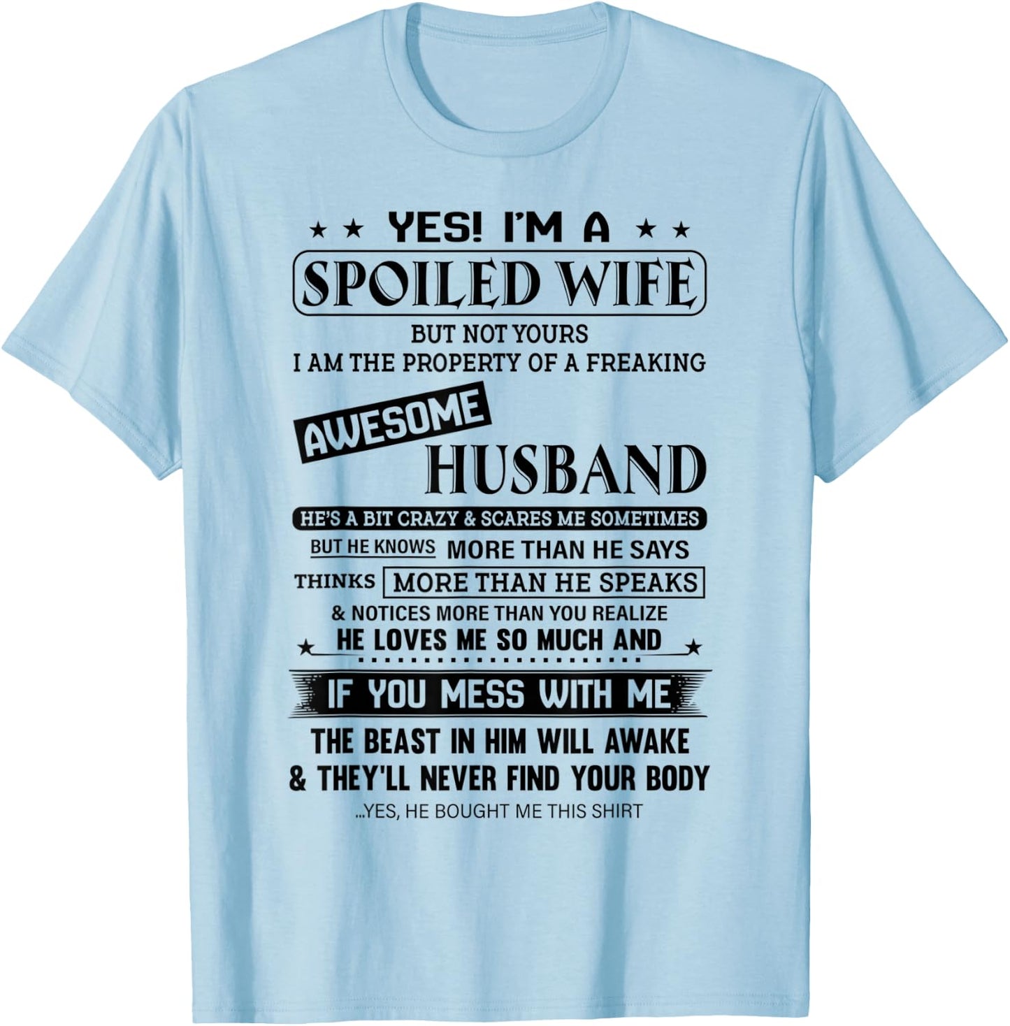 Yes, I am A Spoiled Wife But Not Your T-Shirt - T-Shirt | Light Blue