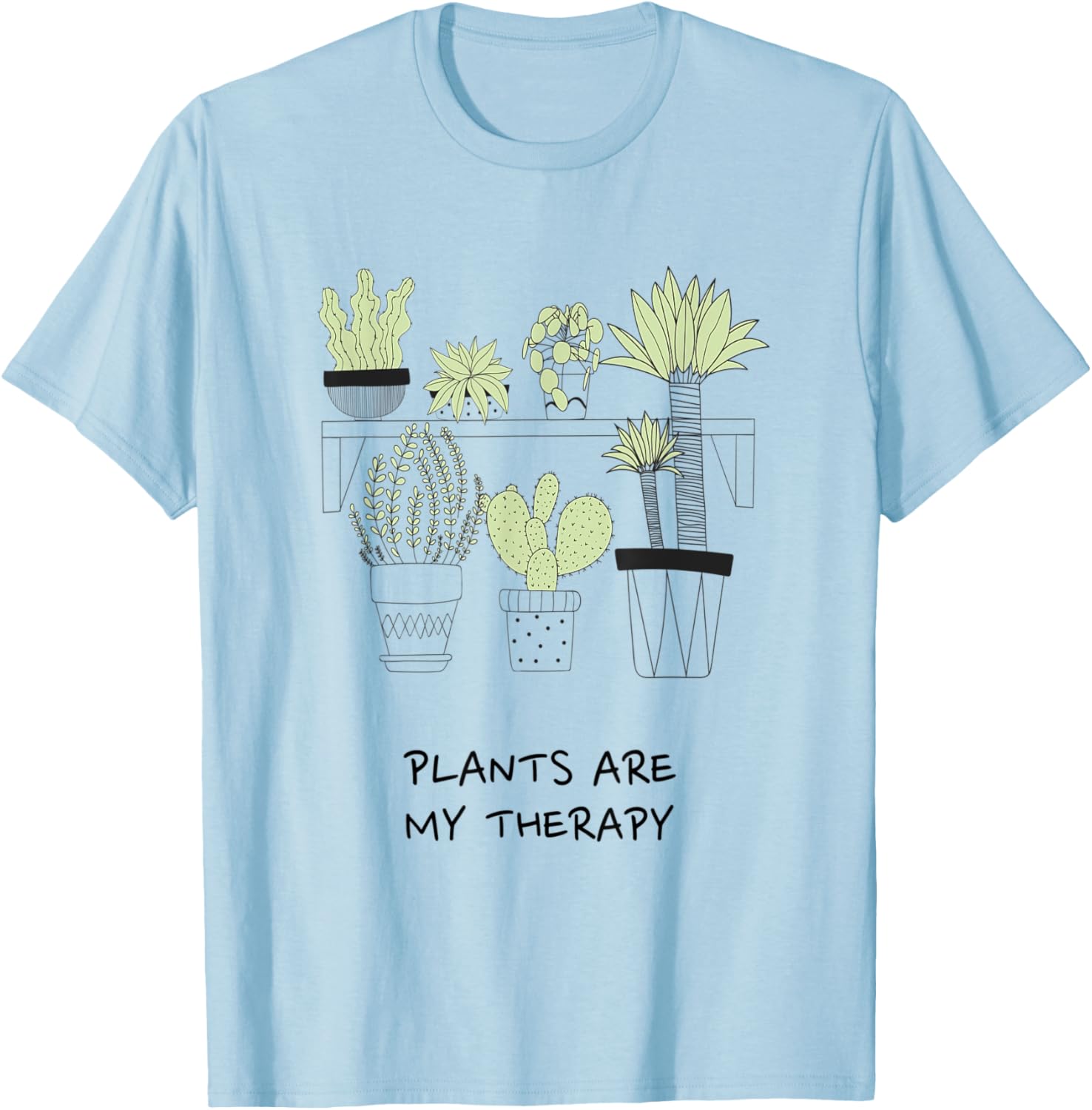 Plants Are My Therapy T-Shirt - T-Shirt | Light Blue