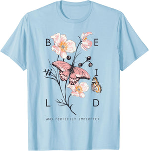 Be Wild And Imperfect Botanic Flowers Butterflies Gardening T-Shirt - T-Shirt | Light Blue
