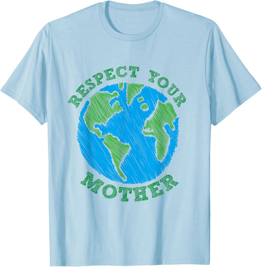 Earth Day Gift Respect Your Mother Nature Lover T-Shirt - T-Shirt | Light Blue