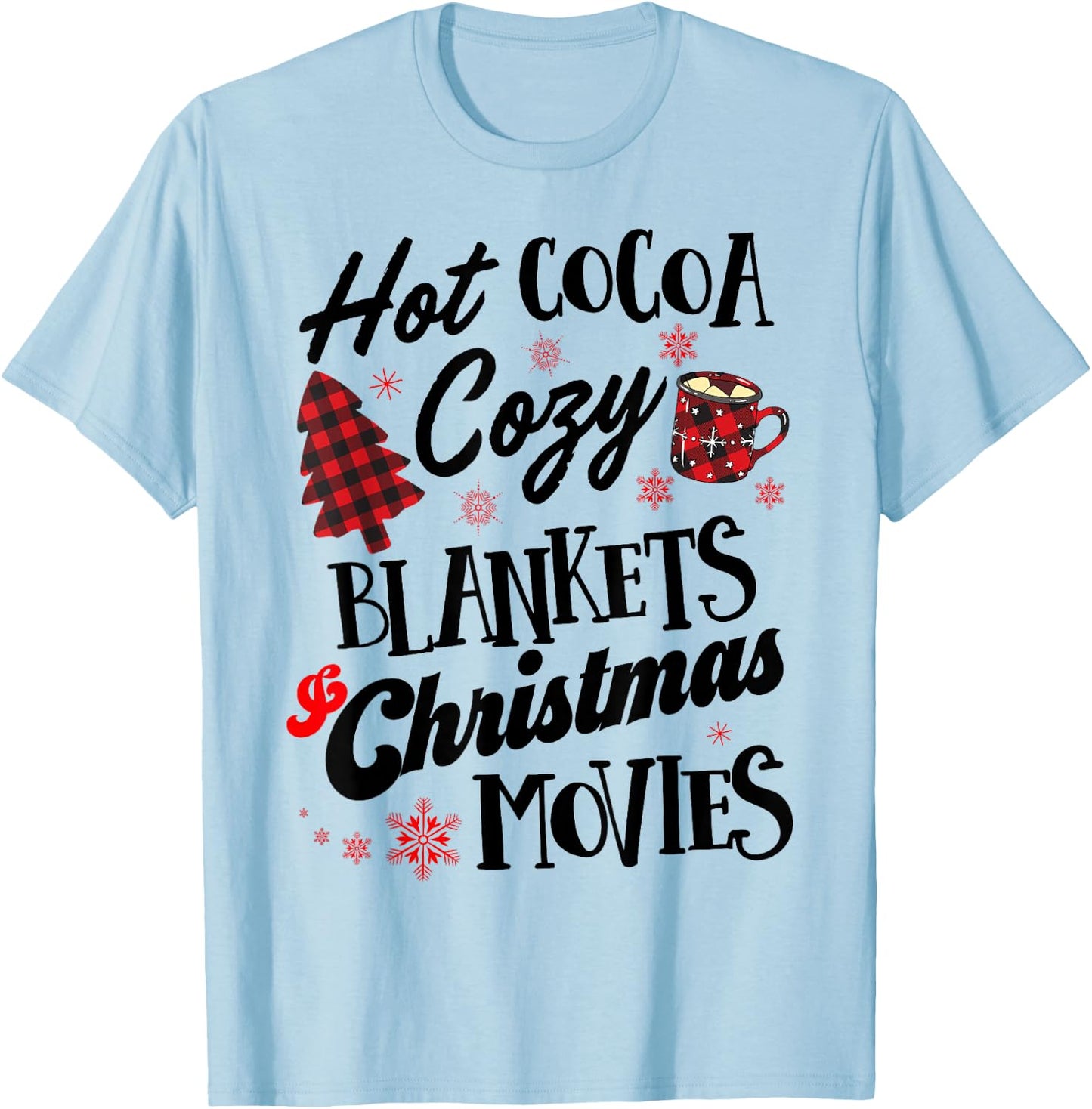 Hot Cocoa Cozy Blankets & Christmas Movies Funny Xmas T-Shirt - T-Shirt | Light Blue