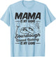 Mama Is My Name Sourdough Bread Baking Is My Game Mom Bake T-Shirt - T-Shirt | Light Blue
