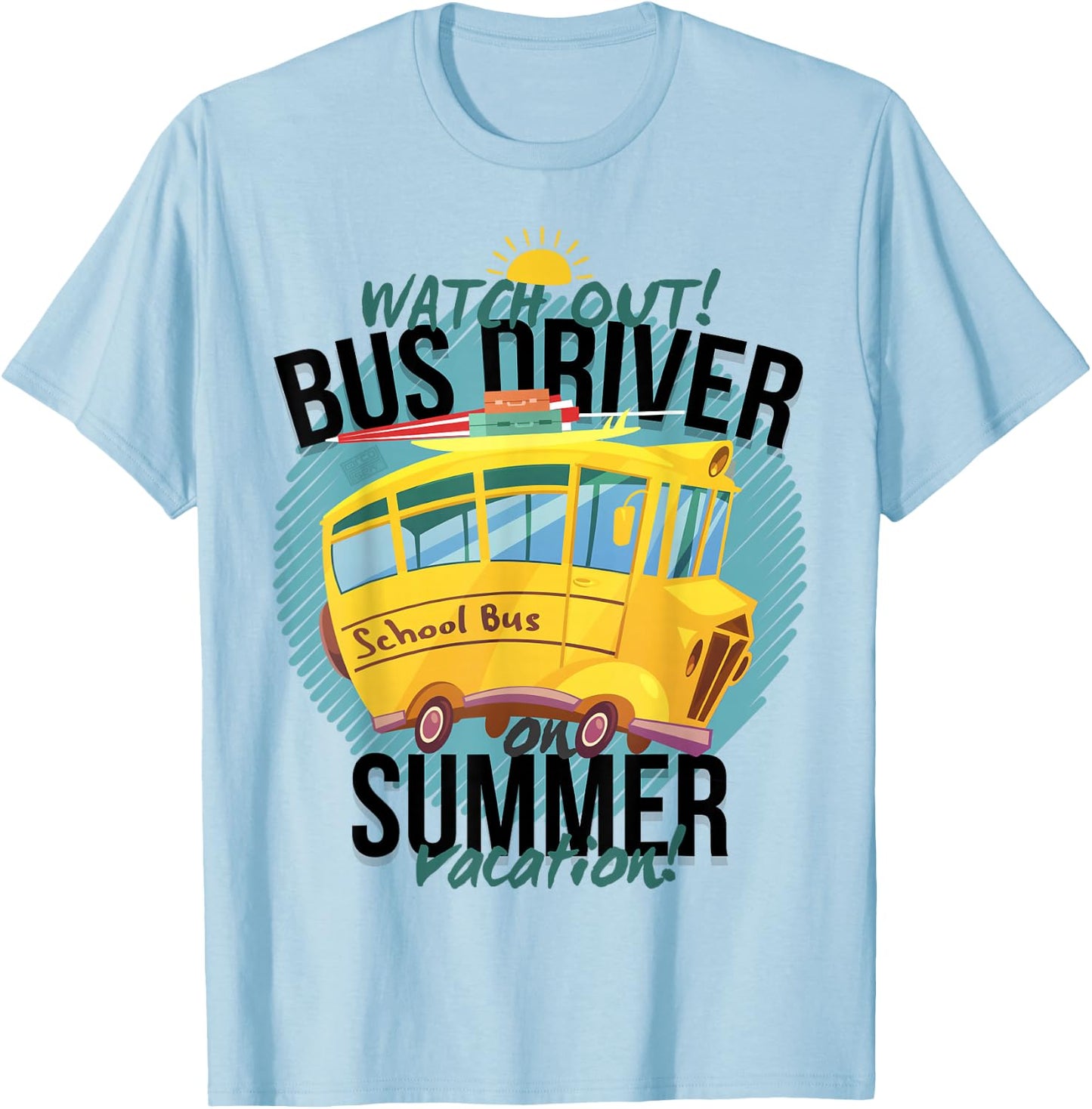 Funny Last Day of School Bus Driver Summer Vacation T-Shirt - T-Shirt | Light Blue