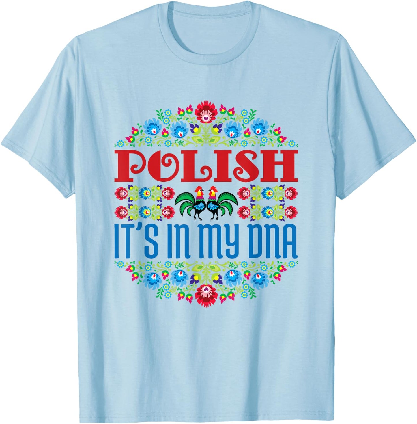 It's In My DNA Floral Polska Poland Heritage Polish Pride T-Shirt - T-Shirt | Light Blue