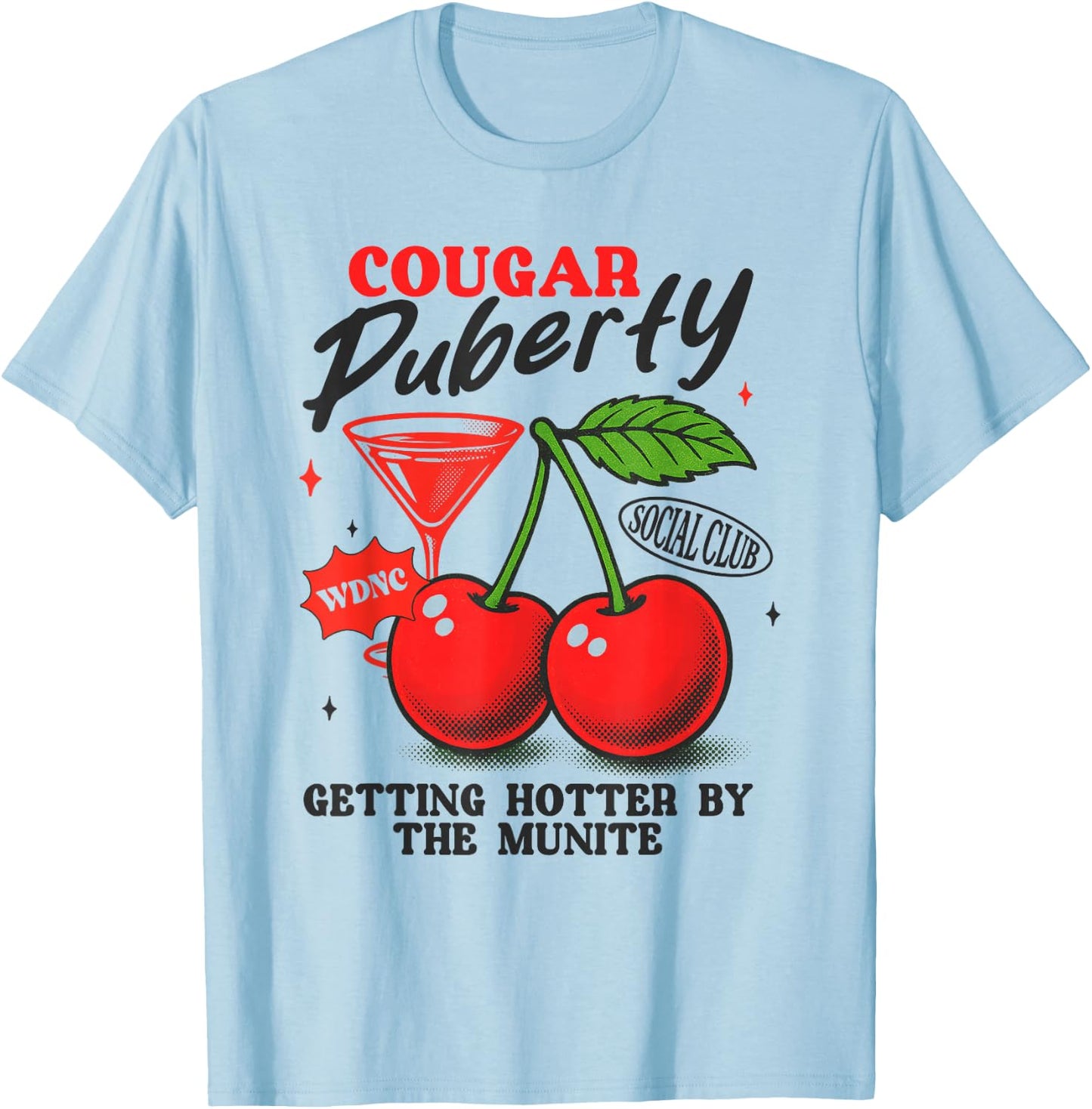 Cougar Puberty Social Club Perimenopause Midlife Menopause T-Shirt - T-Shirt | Light Blue