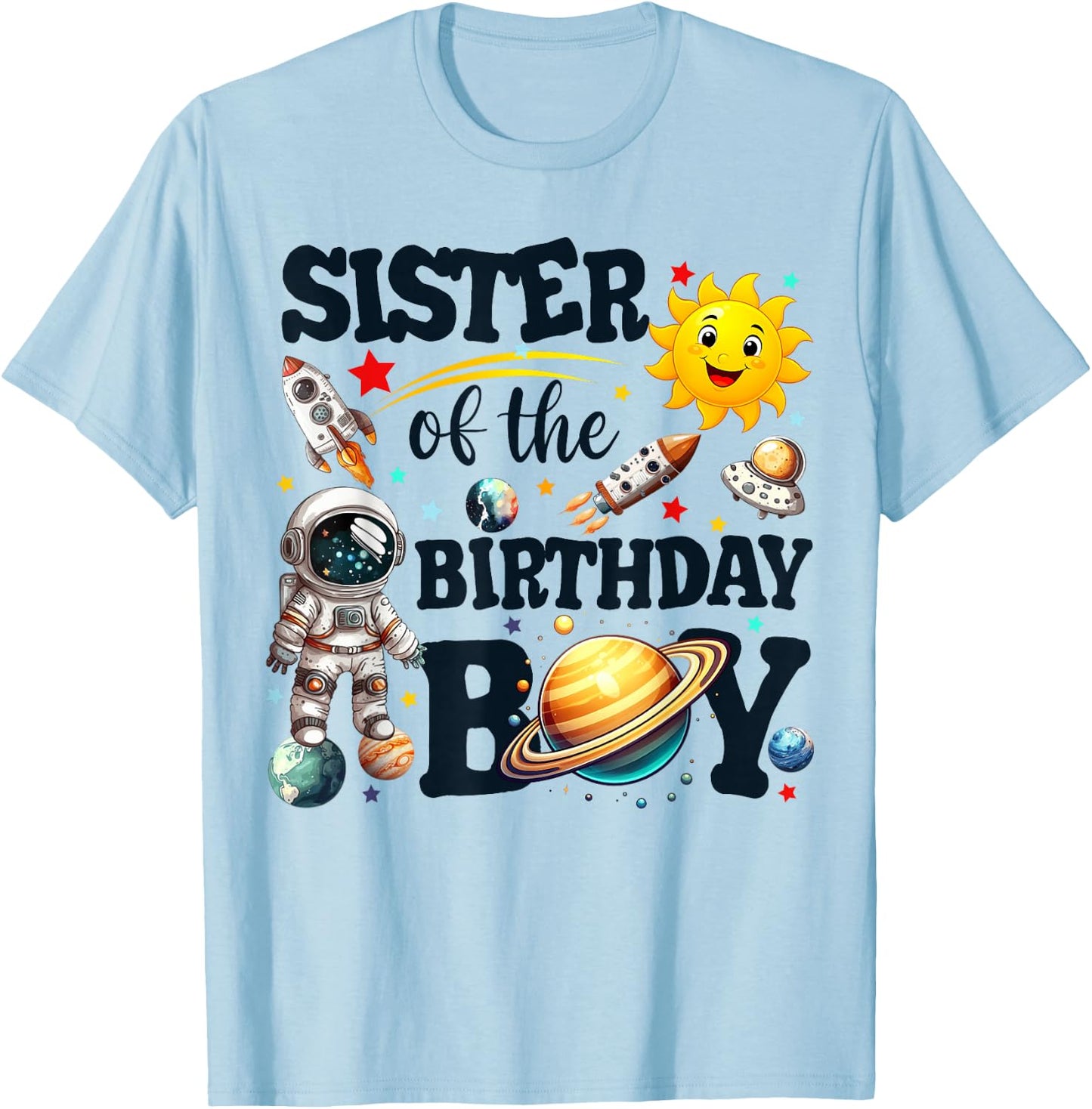 Sister of The Birthday Boy Astronaut Space Planets Family T-Shirt - T-Shirt | Light Blue
