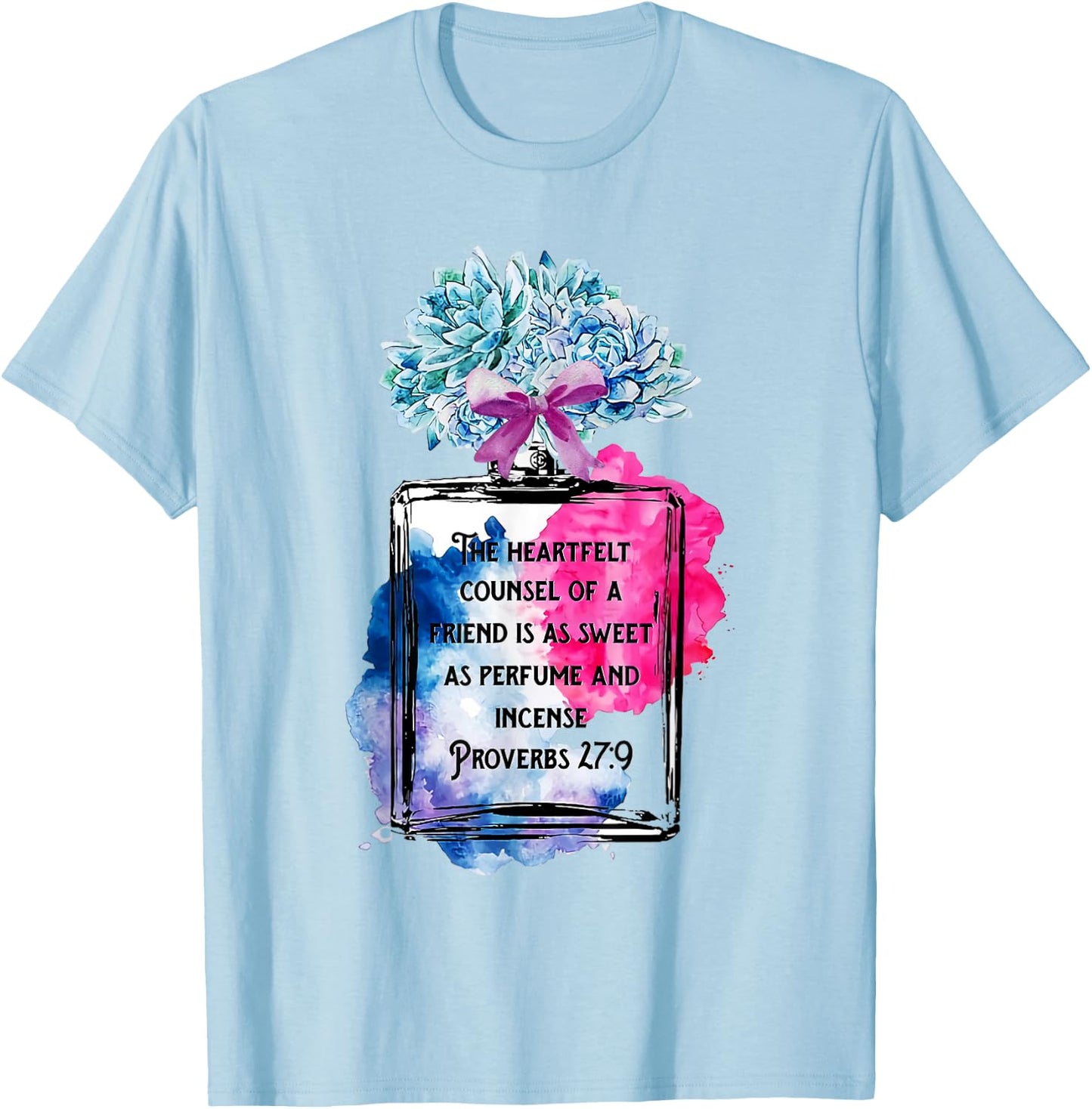 The Heartfelt Counsel Of A Friend Is As Sweet As Perfume T-Shirt - T-Shirt | Light Blue
