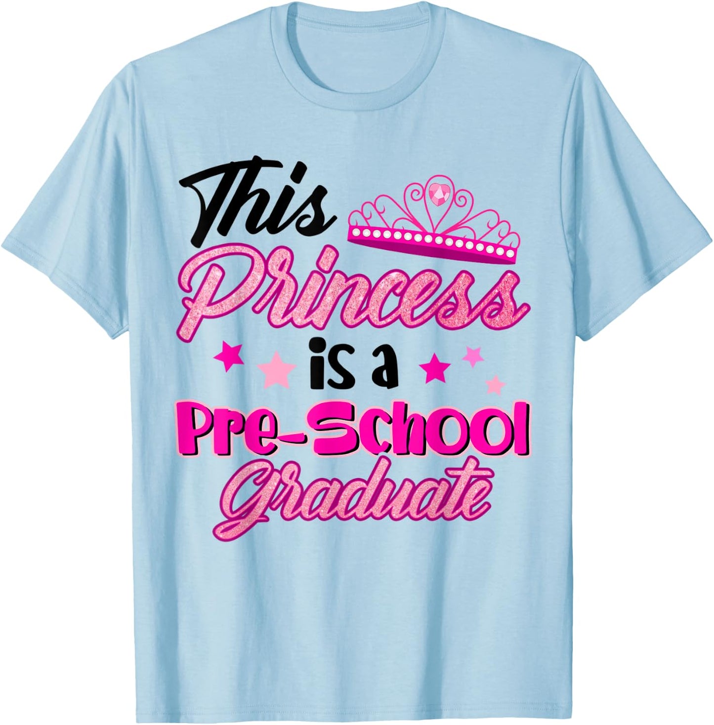 This Princess Is A Pre-School Graduate Cute Design For Kids T-Shirt - T-Shirt | Light Blue