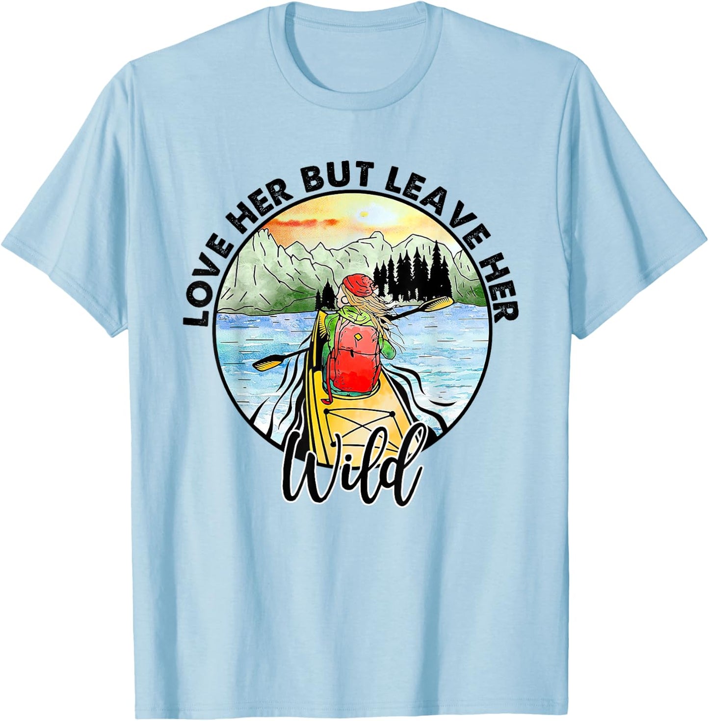 Love Her But Leave Her Wild Funny T-Shirt - T-Shirt | Light Blue