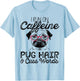 I Run On Caffeine Pug Hair and Cuss Words Men & Woman T-Shirt - T-Shirt | Light Blue