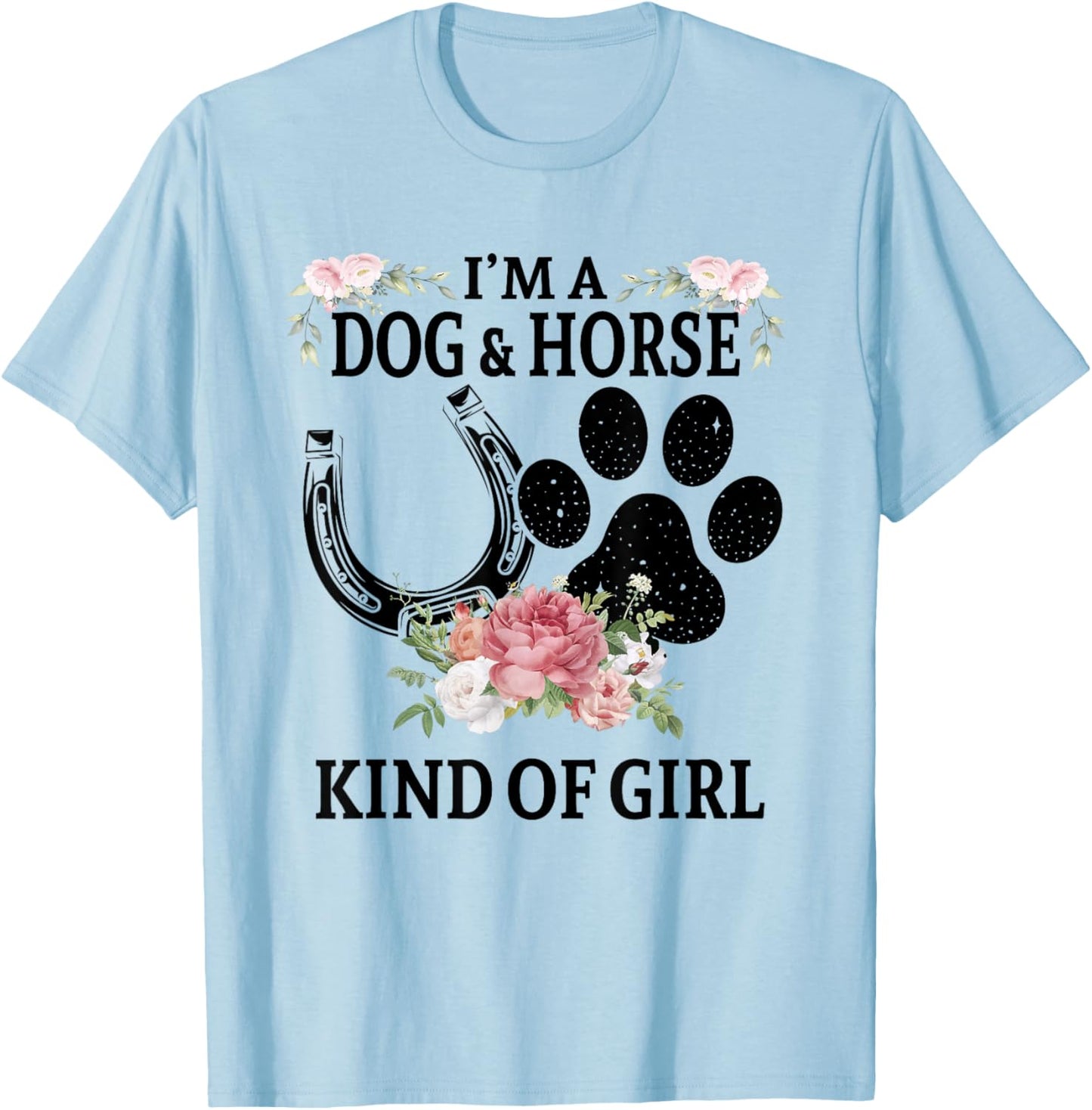 I'm A Dog And Horse Kind Of Girl Paw Print Horseshoe Gift T-Shirt - T-Shirt | Light Blue