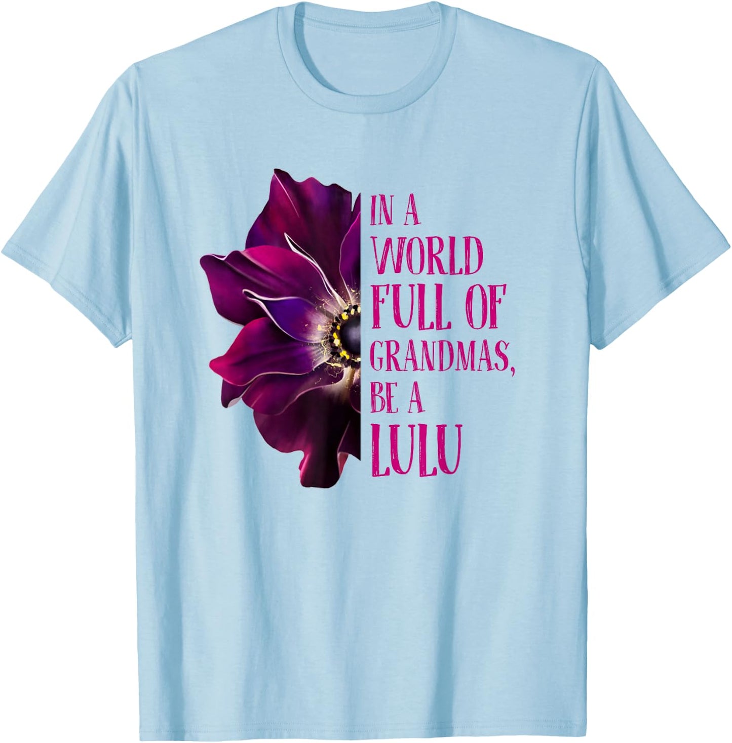 Anemone World Full Of Grandmas Be LULU Grandmas Gifts T-Shirt - T-Shirt | Light Blue