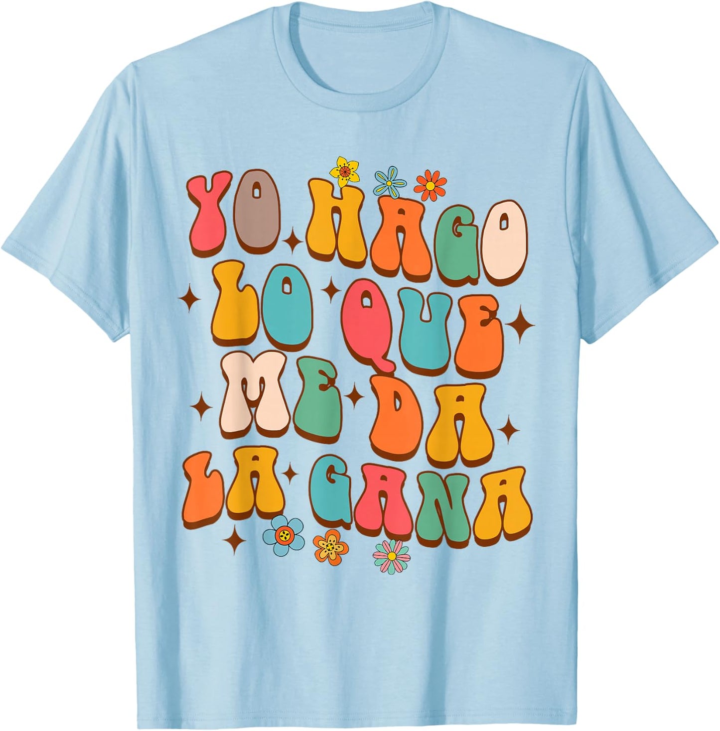 Spanish Latina Mach Was Ich Will Hago Lo Que Me Da La Gana T-Shirt - T-Shirt | Light Blue