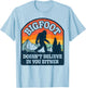 Bigfoot Doesn't Believe In You Either Funny Sasquatch Retro T-Shirt - T-Shirt | Light Blue