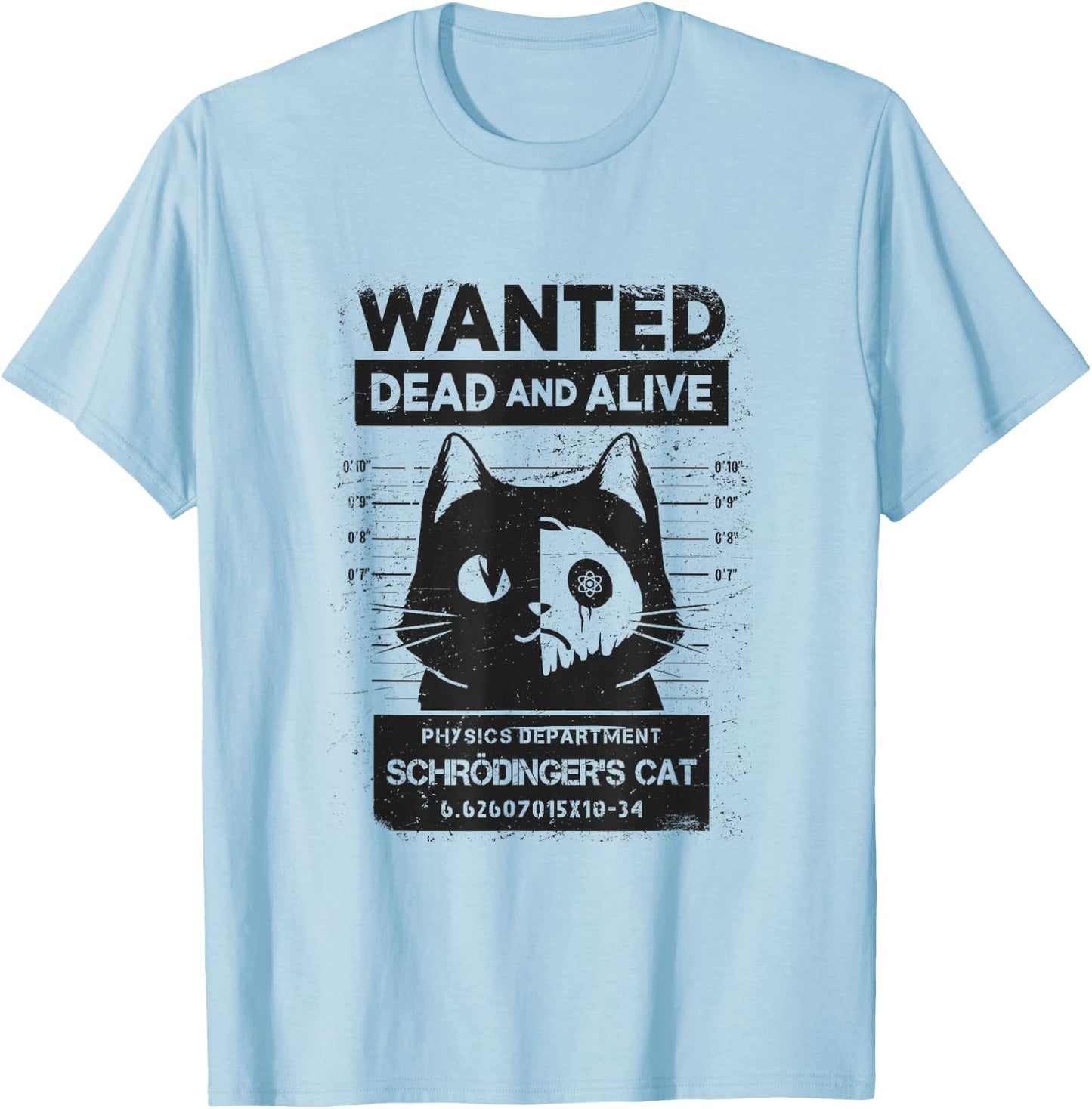 Schrödinger's Cat Wanted Dead And Alive Physics Physicist T-Shirt - T-Shirt | Light Blue