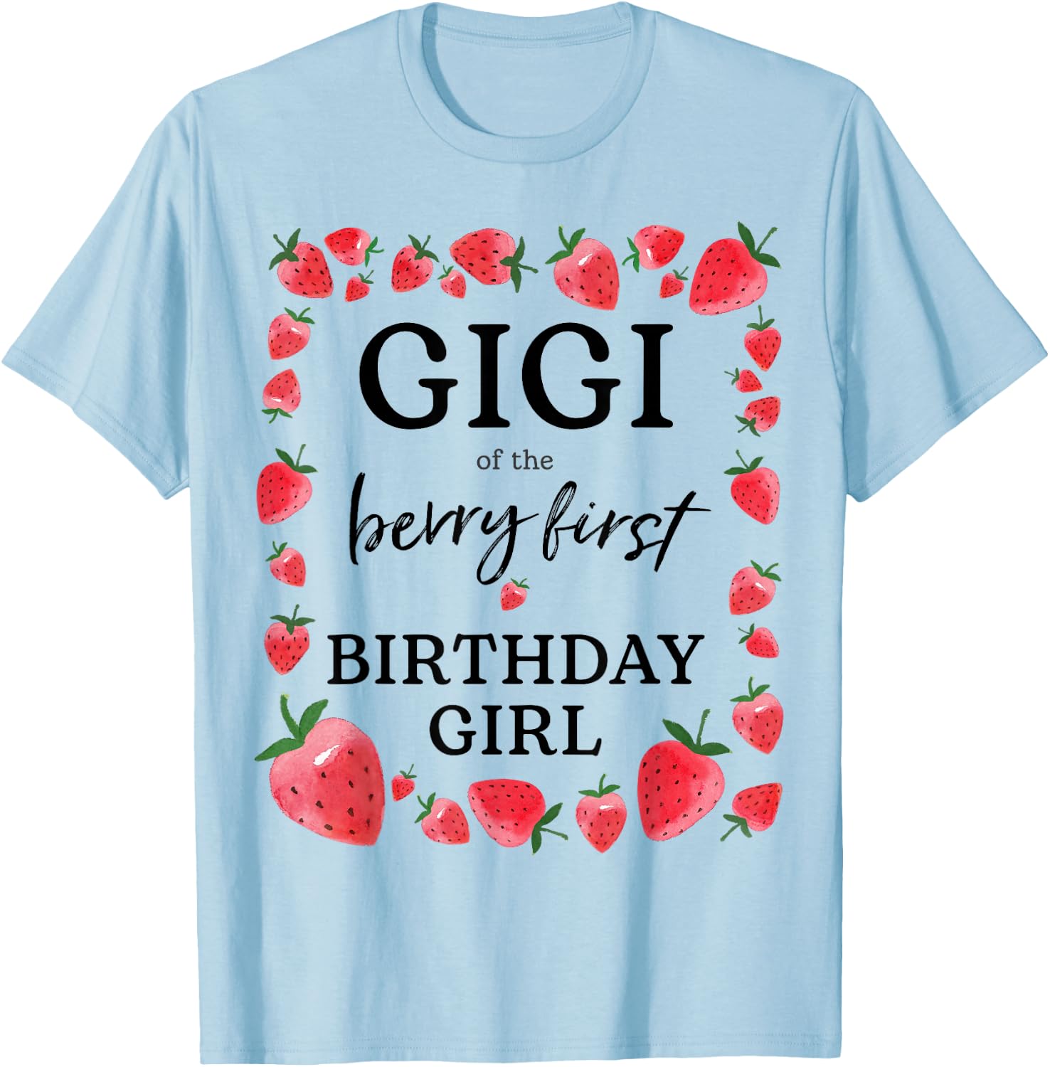 Gigi of The Berry First Birthday Girl Sweet One Strawberry T-Shirt - T-Shirt | Light Blue