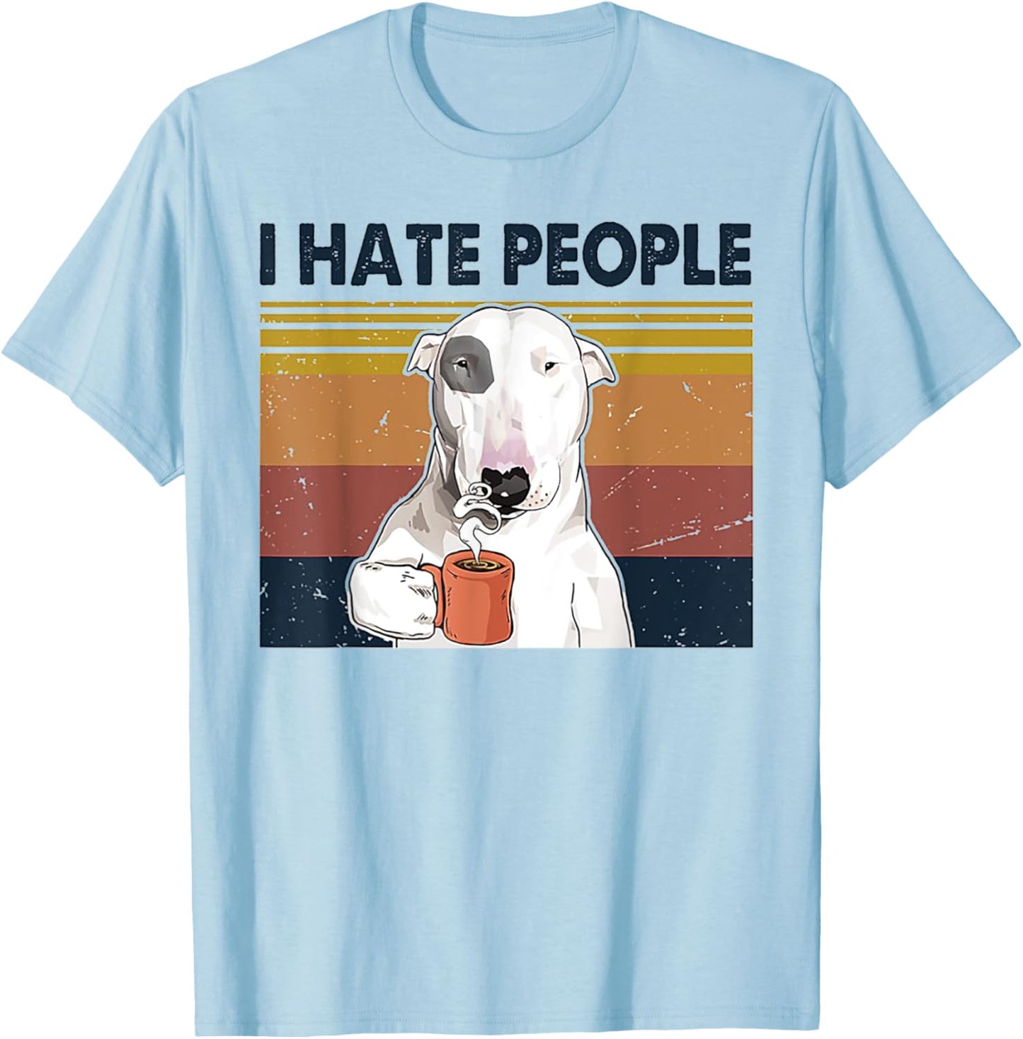 I Hate People Bull Terrier Hate Retro Vintage T-Shirt - T-Shirt | Light Blue