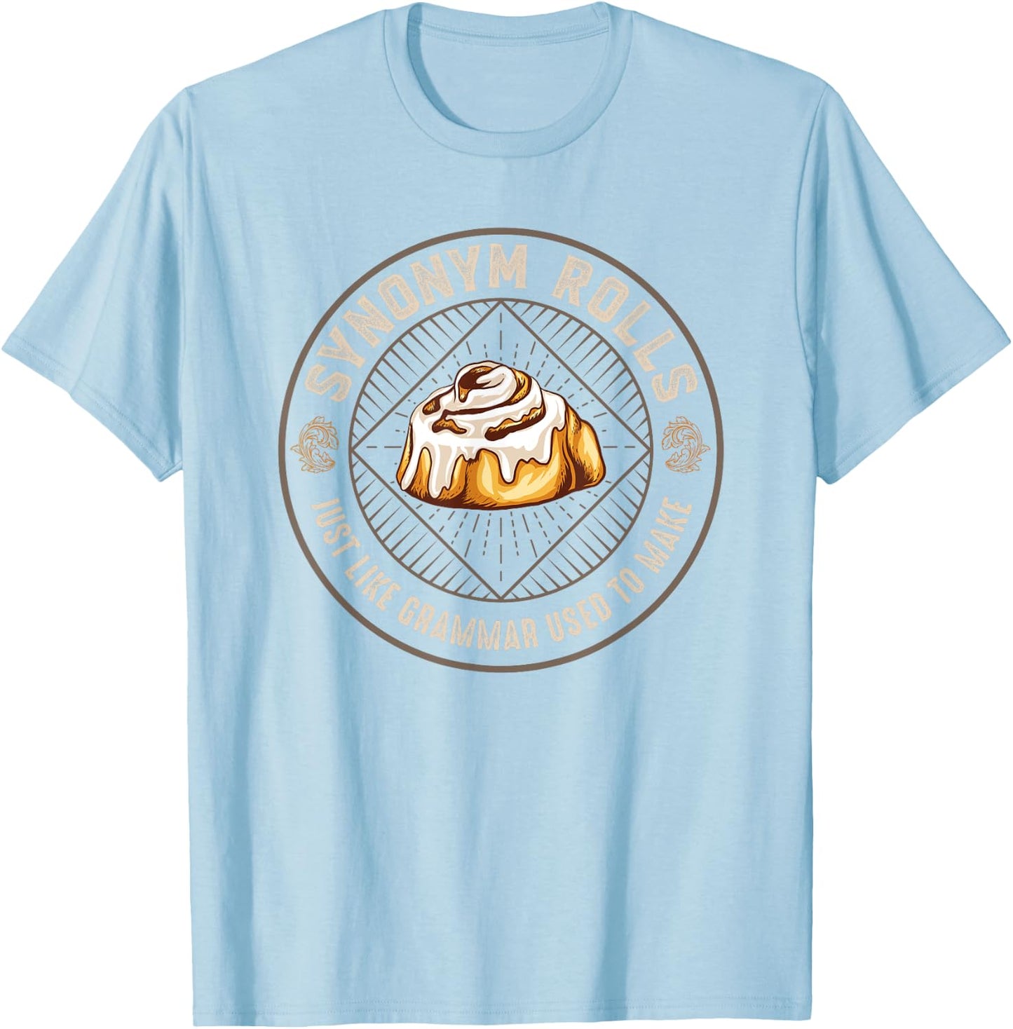 Synonym Rolls Just Like Grammar Used To Make T-Shirt - T-Shirt | Light Blue