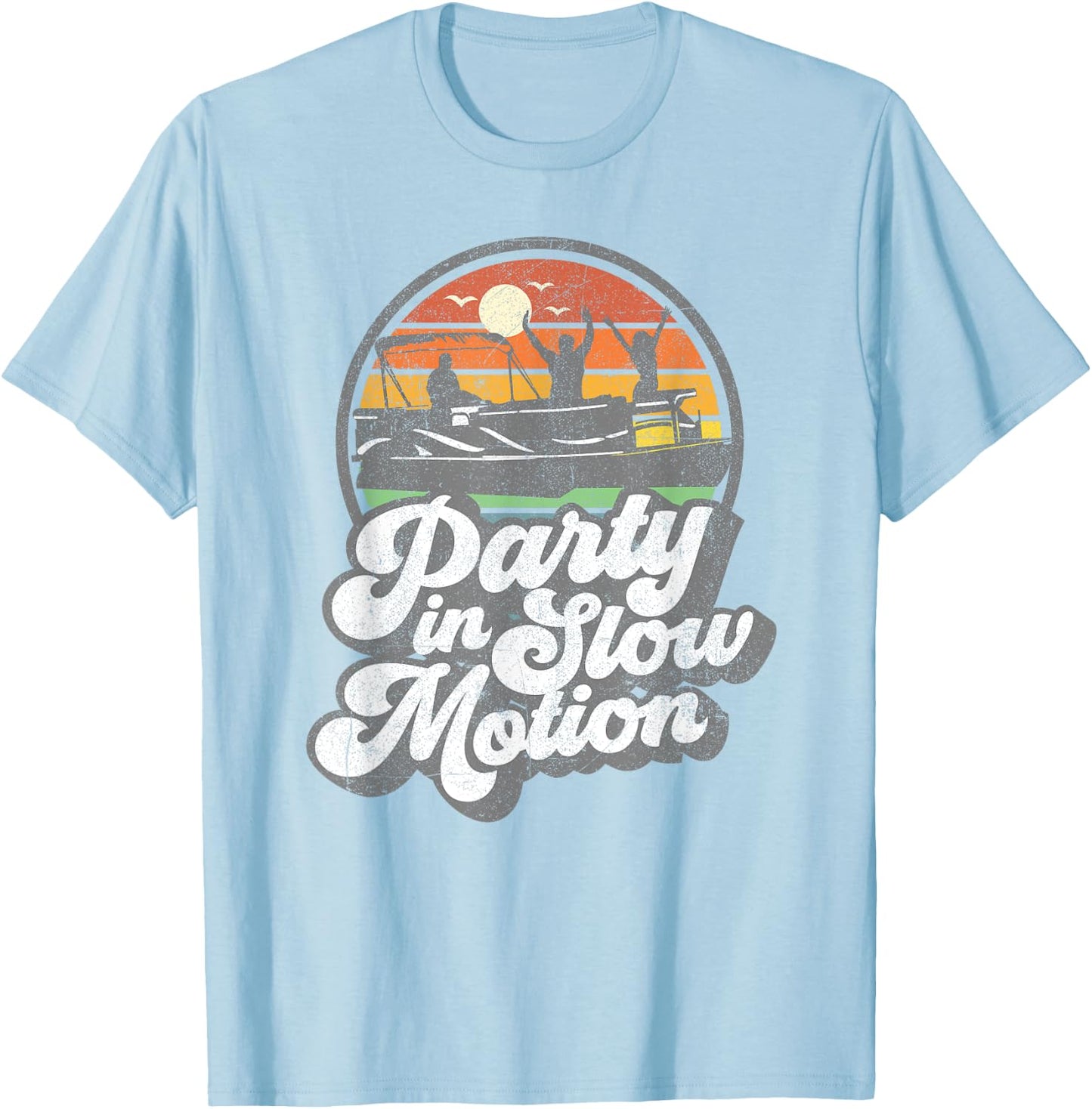 Party In Slow Motion Retro Funny Pontoon Boat Boating Gift T-Shirt - T-Shirt | Light Blue